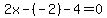 2x+-+%28-2%29+-+4+=+0
