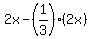 2x+-+%281%2F3%29%2A%282x%29