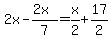 2x+-+%282x%29%2F7+=+x%2F2+%2B+17%2F2