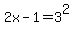 2x+-+1+=+3%5E2