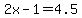 2x+-+1+=+4.5