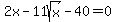 2x+-+11sqrt%28x%29+-+40+=+0