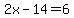 2x+-+14+=+6