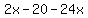2x+-+20+-24x
