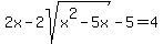 2x+-+2sqrt%28x%5E2+-+5x%29+-+5+=+4