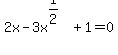 2x+-+3x%5E%281%2F2%29+%2B+1+=+0