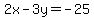 2x+-+3y+=+-25