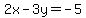 2x+-+3y+=+-5