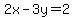 2x+-+3y+=+2