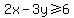 2x+-+3y+%3E=+6