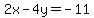 2x+-+4y+=+-11