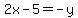 2x+-+5+=+-+y