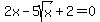 2x+-+5sqrt%28x%29+%2B+2+=+0