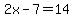 2x+-+7+=+14
