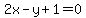 2x+-+y+%2B+1+=+0