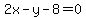 2x+-+y+-+8+=+0