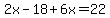 2x+-18+%2B+6x=+22+