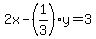 2x-%281%2F3%29y=3
