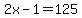 2x-+1+=+125