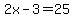 2x-+3+=25