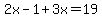 2x-1%2B3x=19
