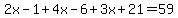 \"2x-1%2B4x-6%2B3x%2B21=59\"