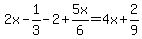 2x-1%2F3-2%2B5x%2F6=4x%2B2%2F9