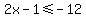 2x-1%3C=-12