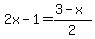 2x-1=%283-x%29%2F2