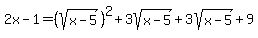 2x-1=%28sqrt%28x-5%29%29%5E2%2B3sqrt%28x-5%29%2B3sqrt%28x-5%29%2B9