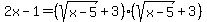 2x-1=%28sqrt%28x-5%29%2B3%29%28sqrt%28x-5%29%2B3%29