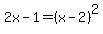 2x-1=+%28x-2%29%5E2