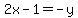 2x-1=-y