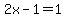 2x-1=1