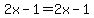 2x-1=2x-1