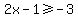 2x-1%3E=-3