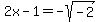 2x-1+=+-sqrt%28-2%29+