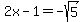 2x-1+=+-sqrt%285%29