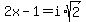 2x-1+=+i%2Asqrt%282%29+