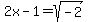 2x-1+=+sqrt%28-2%29+