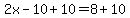 2x-10%2B10=8%2B10