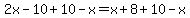 2x-10%2B10-x=x%2B8%2B10-x