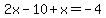 2x-10%2Bx=-4