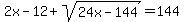 2x-12%2Bsqrt%2824x-144%29=144
