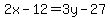2x-12=3y-27