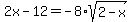 2x-12+=+-8%2Asqrt%282-x%29