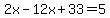 2x-12x%2B33=5