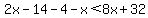 2x-14-4-x%3C8x%2B32