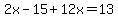 2x-15%2B12x=13