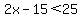 2x-15%3C25